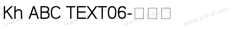 Kh ABC TEXT06字体转换 Kh ABC TEXT06字体转换